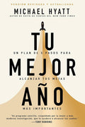 Tu Mejor Año: Un Plan de 5 Pasos Para Alcanzar Tus Metas