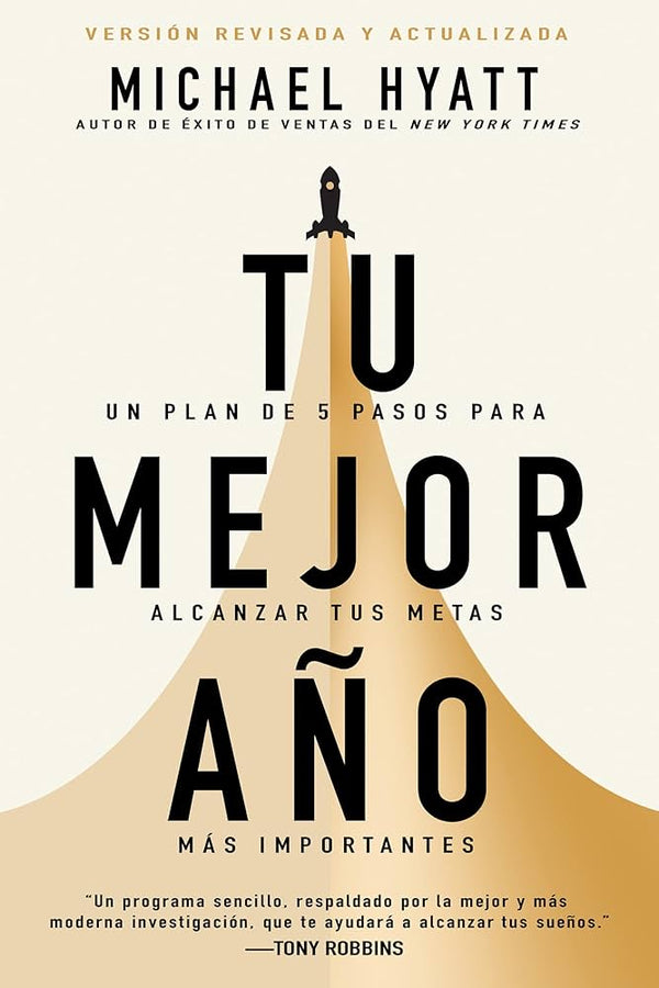 Tu Mejor Año: Un Plan de 5 Pasos Para Alcanzar Tus Metas